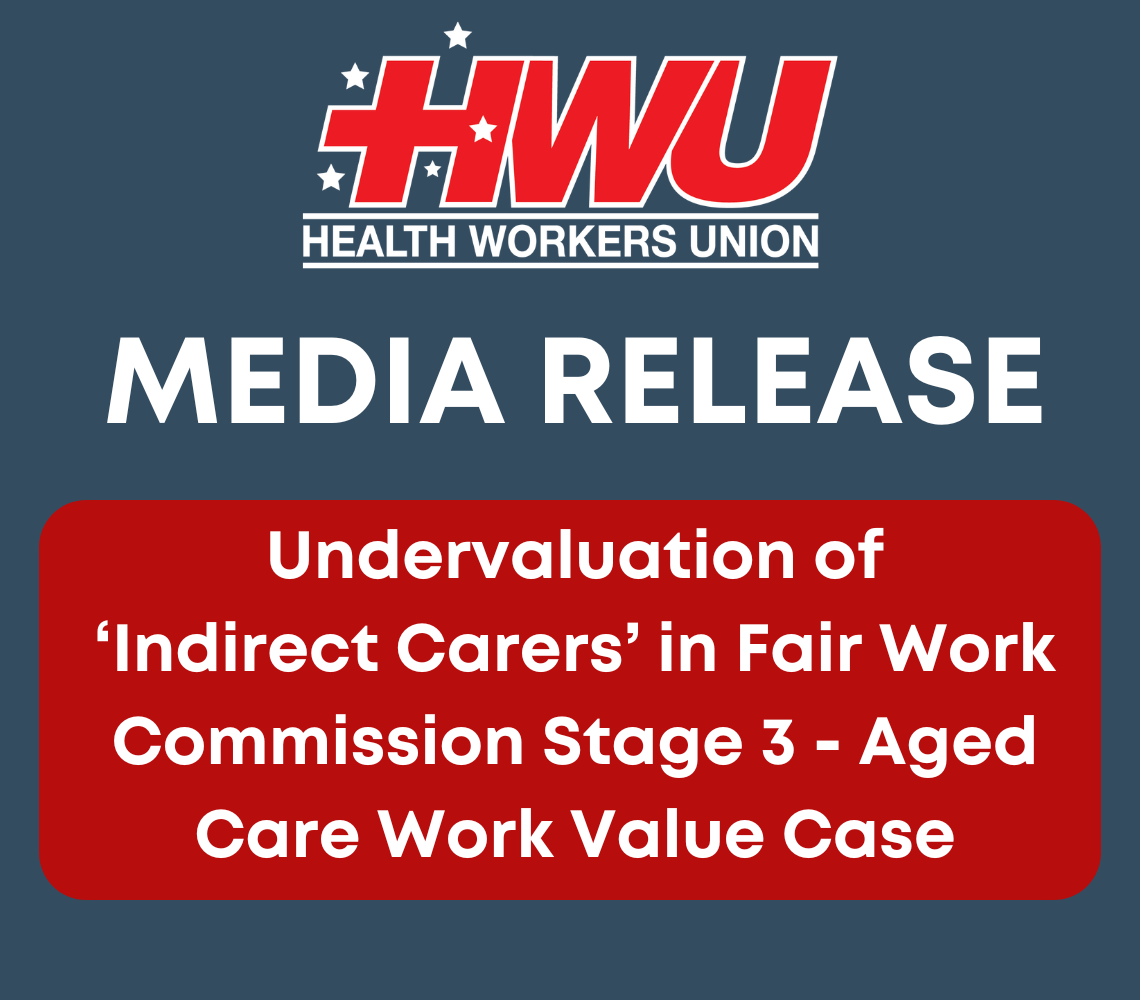MEDIA RELEASE: Undervaluation of ‘indirect carers’ in Fair Work Commission Stage 3 – Aged Care Work Value case