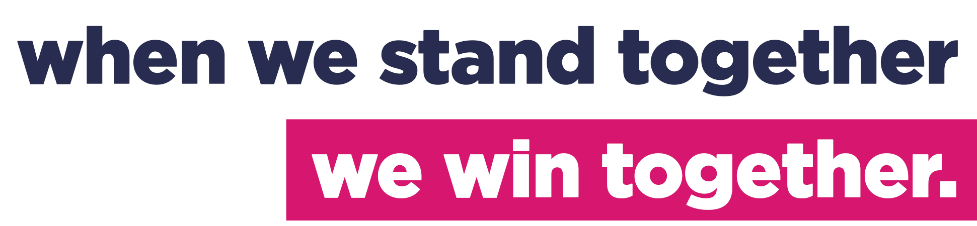 when we stand together, we win together