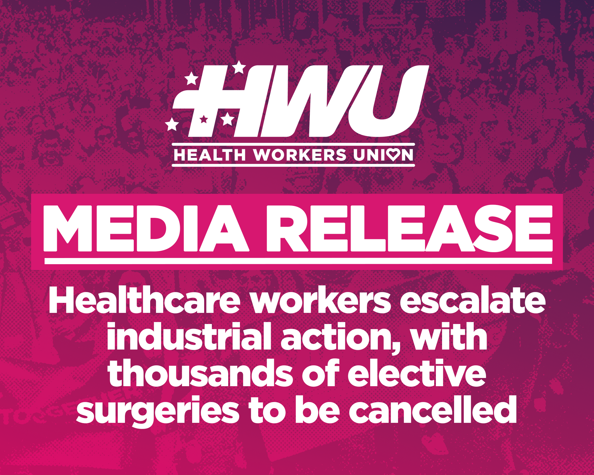 Healthcare workers escalate industrial action, with thousands of elective surgeries to be cancelled